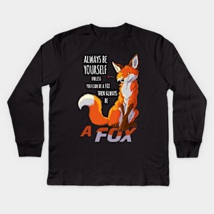 Always be a fox - for dark fabric Kids Long Sleeve T-Shirt